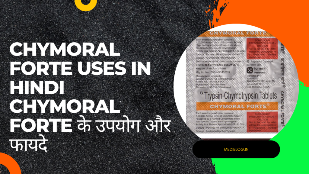 Chymoral forte uses in Hindi 

